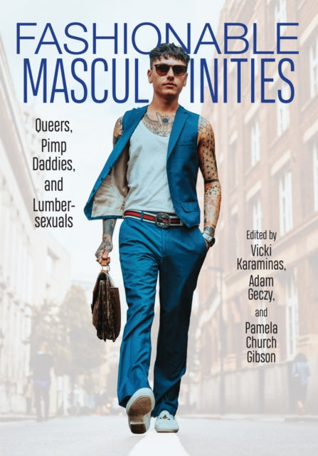 Book cover of: Fashionable Masculinities. By: Vicki Karaminas