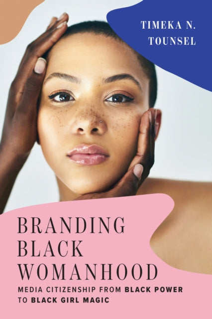Book cover of: Branding Black Womanhood. By: Timeka N. Tounsel