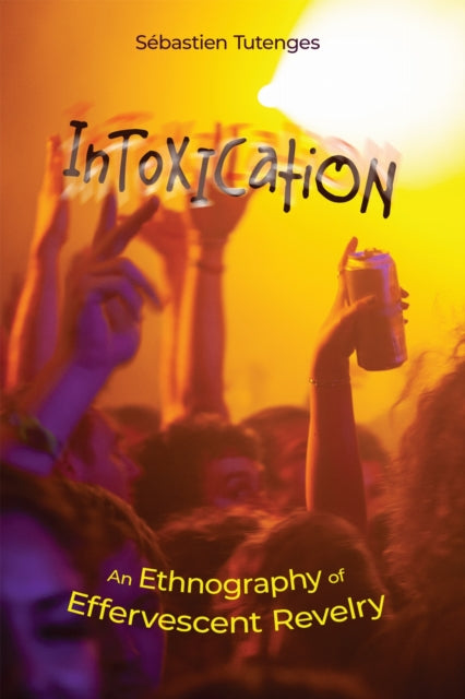 Book cover of: Intoxication. By: Sébastien Tutenges