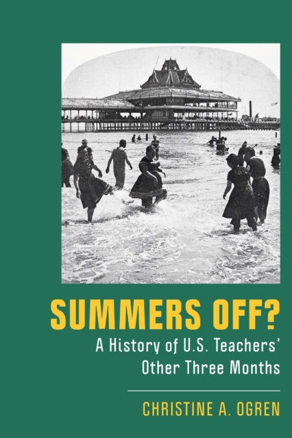 Book cover of: Summers Off?. By: Christine A. Ogren