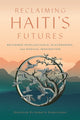 Book cover of: Reclaiming Haiti's Futures. By: Darlène Elizabeth Dubuisson