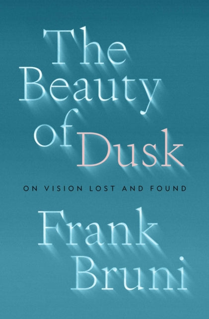 Book cover of: Beauty of Dusk. By: Frank Bruni