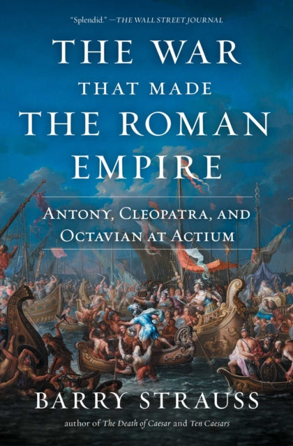 Book cover of: War That Made the Roman Empire. By: Barry Strauss