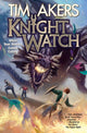 Book cover of: Knight Watch. By: Tim Akers