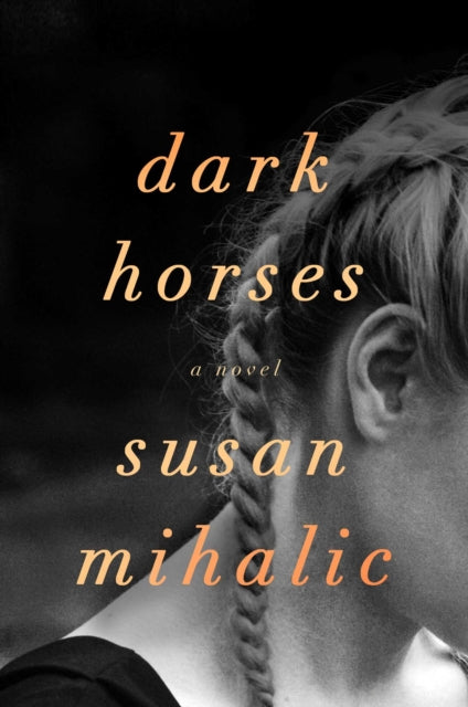 Book cover of: Dark Horses. By: Susan Mihalic