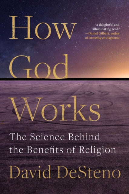 Book cover of: How God Works. By: David DeSteno