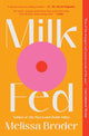 Book cover of: Milk Fed. By: Melissa Broder
