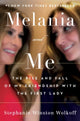 Book cover of: Melania and Me. By: Stephanie Winston Wolkoff