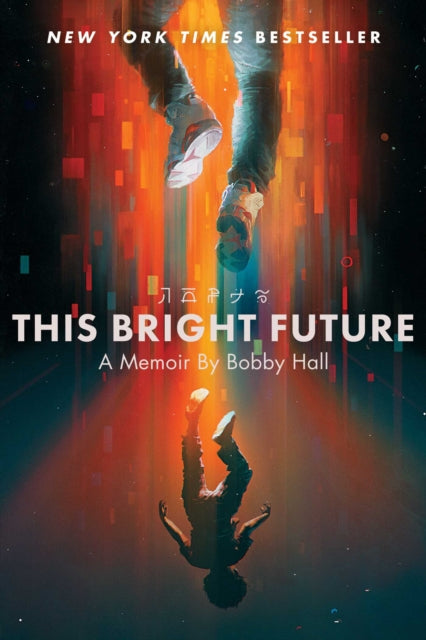 Book cover of: This Bright Future. By: Bobby Hall