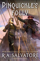 Book cover of: Pinquickle's Folly. By: R. A. Salvatore