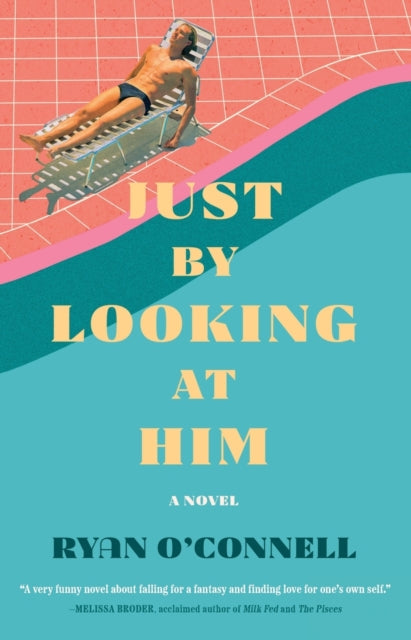 Book cover of: Just by Looking at Him. By: Ryan OConnell