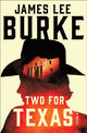 Book cover of: Two for Texas. By: James Lee Burke