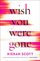 Book cover of: Wish You Were Gone