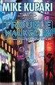 Book cover of: Trouble Walked In. By: Mike Kupari