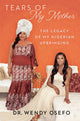Book cover of: Tears of My Mother. By: Wendy Osefo