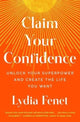 Book cover of: Claim Your Confidence. By: Lydia Fenet