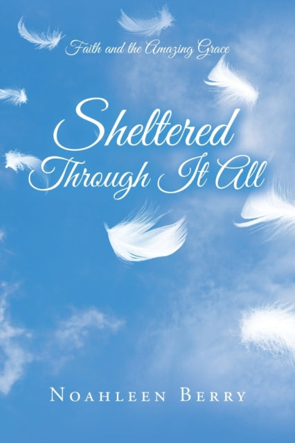 Book cover of: Sheltered Through It All