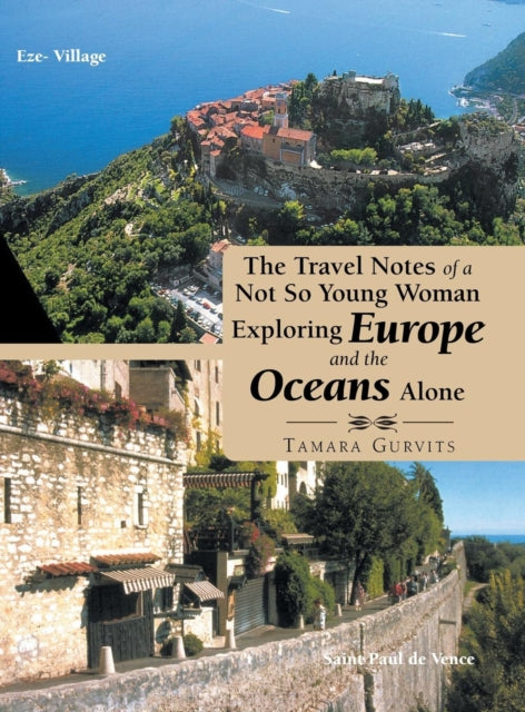 Book cover of: Travel Notes of a Not so Young Woman Exploring Europe and the Oceans Alone