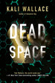 Book cover of: Dead Space. By: Kali Wallace
