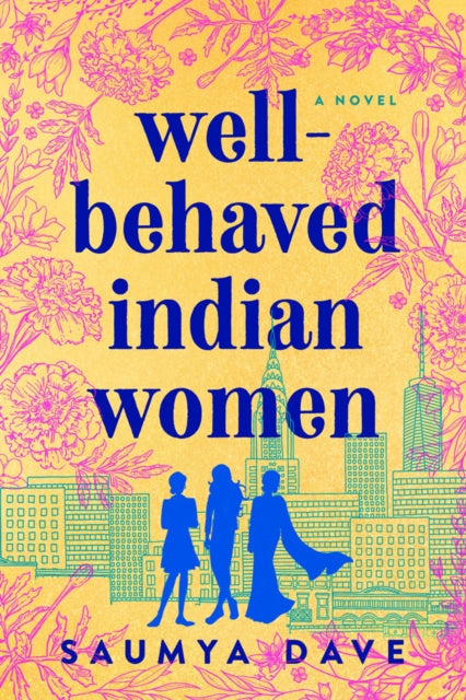 Book cover of: Well-Behaved Indian Women. By: Saumya Dave