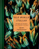 Book cover of: Old World Italian. By: Mimi Thorisson
