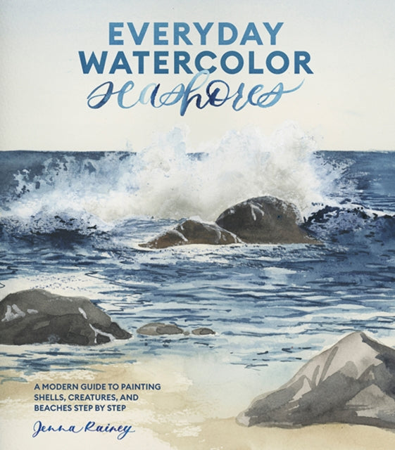 Book cover of: Everyday Watercolor Seashores. By: Jenna Rainey