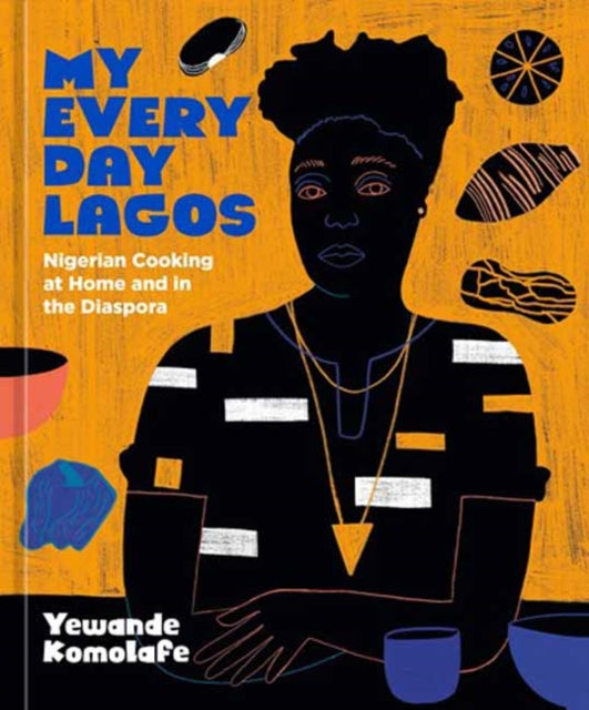 Book cover of: My Everyday Lagos. By: Yewande Komolafe