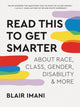 Book cover of: Read This to Get Smarter. By: Blair Imani