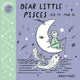 Book cover of: Baby Astrology: Dear Little Pisces. By: Roxy Marj