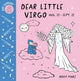 Book cover of: Baby Astrology: Dear Little Virgo. By: Roxy Marj
