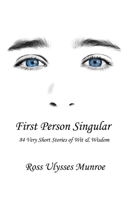 Book cover of: First Person Singular. By: Ross Ulysses Munroe