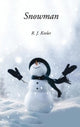 Book cover of: Snowman. By: R J Keeler