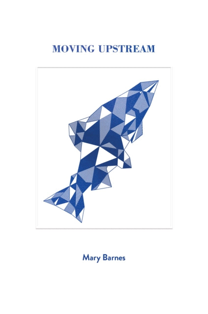 Book cover of: Moving Upstream. By: Mary Barnes