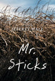 Book cover of: Mr. Sticks. By: Jeffrey Hale