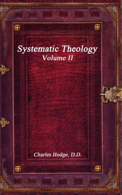 Book cover of: Systematic Theology Volume II. By: Charles Hodge D D