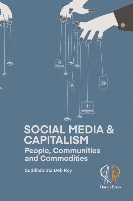 Book cover of: Social Media and Capitalism. By: Suddhabrata Deb Roy