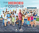 Book cover of: Our Heroes of COVID-19. By: Phil Riggs