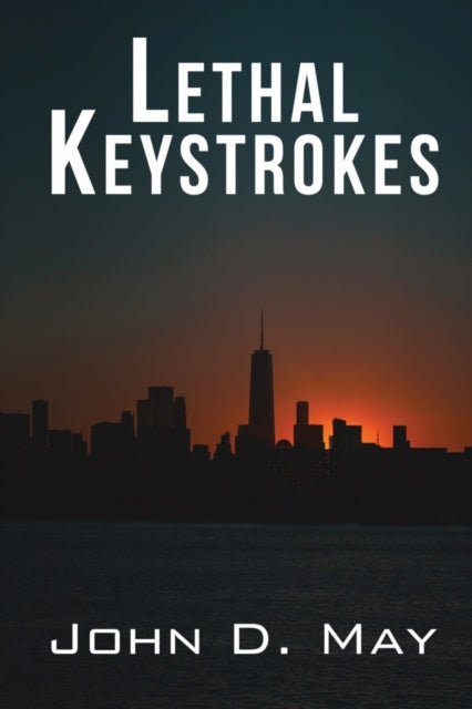 Book cover of: Lethal Keystrokes. By: John D. May