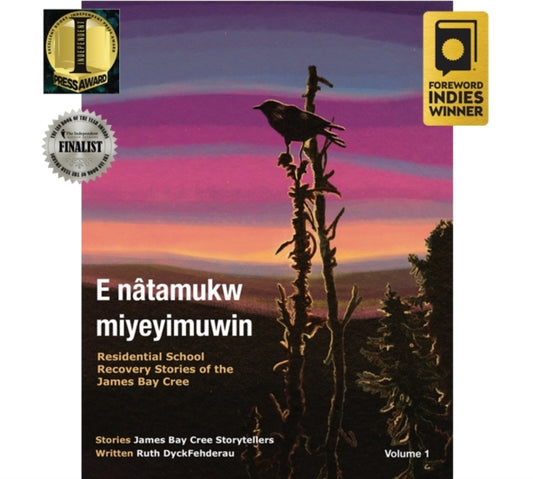 Book cover of: E natamukw miyeyimuwin. By: Ruth DyckFehderau