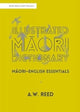 Book cover of: Illustrated Maori Dictionary. By: A W. Reed