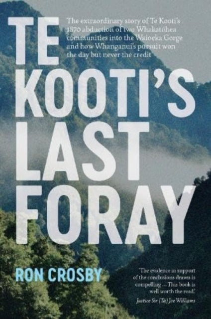 Book cover of: Te Kooti's Last Foray. By: Ron Crosby