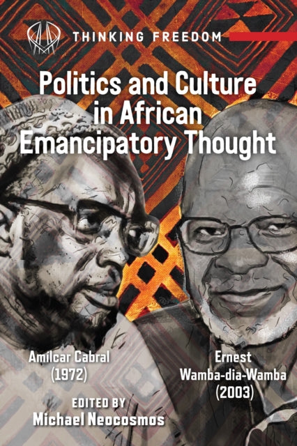 Book cover of: Politics and Culture in African Emancipatory Thought. By: Michael Neocosmos