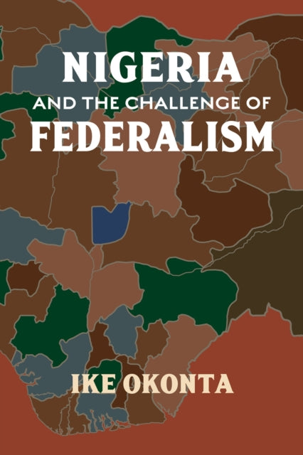 Book cover of: Nigeria and the Challenge of Federalism. By: Ike Okonta