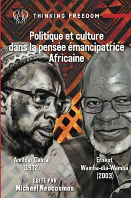 Book cover of: Politique et Culture dans la Pensee Emancipatrice Africaine