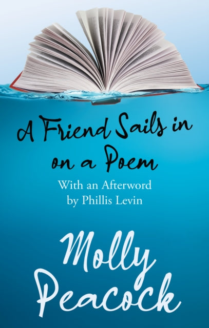Book cover of: Friend Sails in on a Poem. By: Molly Peacock