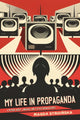 Book cover of: My Life in Propaganda. By: Magda Stroinska