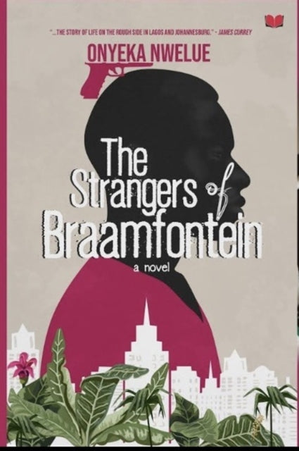Book cover of: Strangers of Braamfontein. By: Onyeka Nwelue