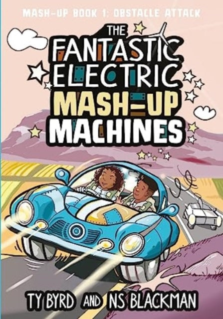 Fantastic Electric Mash-Up Machines, Obstacle Attack! 9781999336325 Byrd