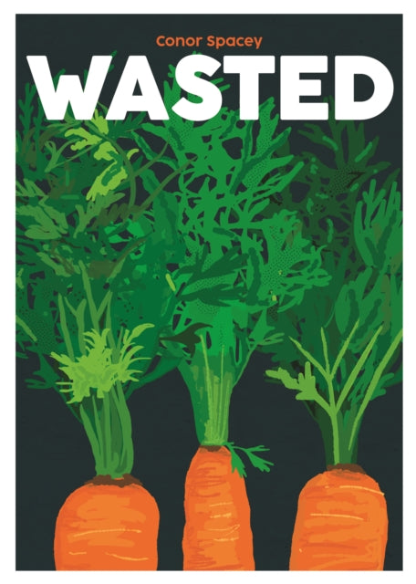 Book cover of: Wasted. By: Conor Spacey