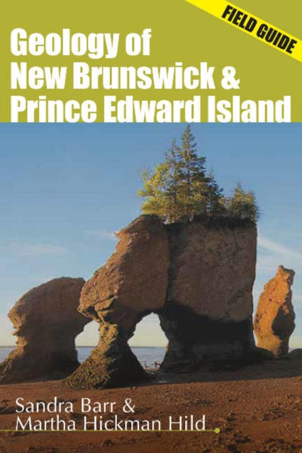 Book cover of: Geology of New Brunswick and Prince Edward Island. By: Sandra Barr